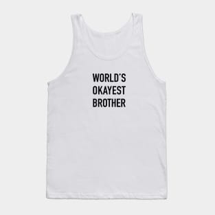 World's Okayest Brother Black Typography Tank Top